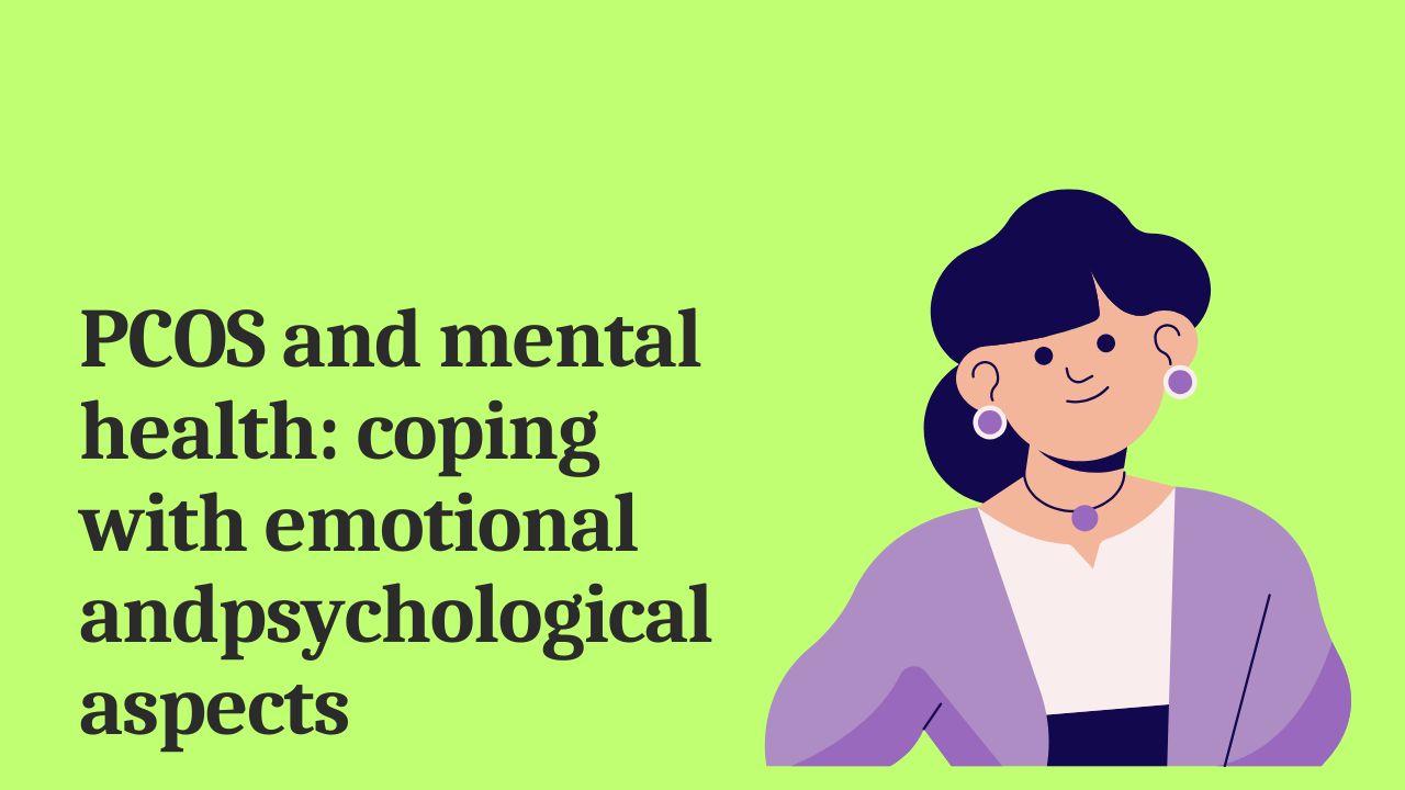 Read more about the article PCOS and mental health: coping with emotional andpsychological aspects